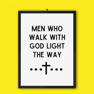 Men Who Walk With God Light the Way