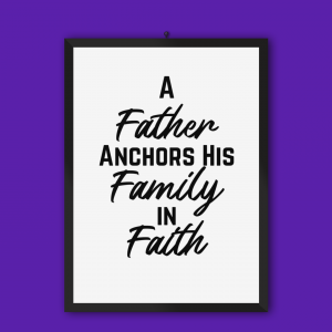 A Father Anchors His Family in Faith
